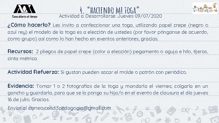 4. “haciendo mi toga” Actividad a Desarrollarse: Jueves 09/07/2020 ¿Cómo hacerlo? Les invito a