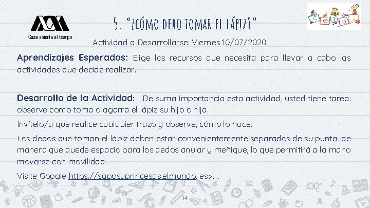 5. “¿cómo debo tomar el lápiz? ” Actividad a Desarrollarse: Viernes 10/07/2020 Aprendizajes Esperados: