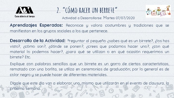 2. “cómo hacer un birrete” Actividad a Desarrollarse: Martes 07/07/2020 Aprendizajes Esperados: Reconoce y