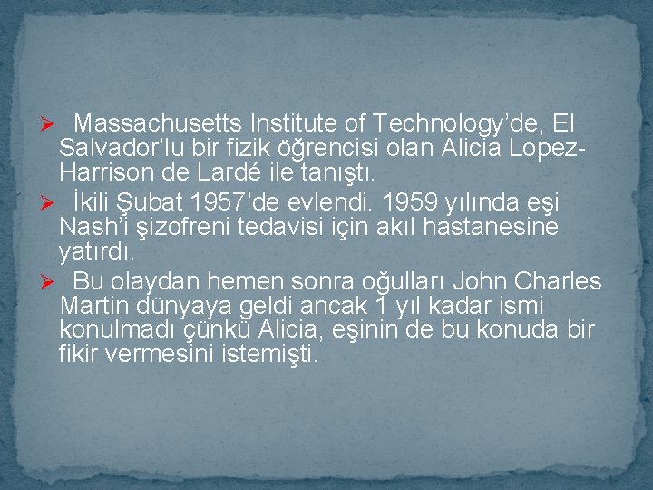 Ø Massachusetts Institute of Technology’de, El Salvador’lu bir fizik öğrencisi olan Alicia Lopez. Harrison