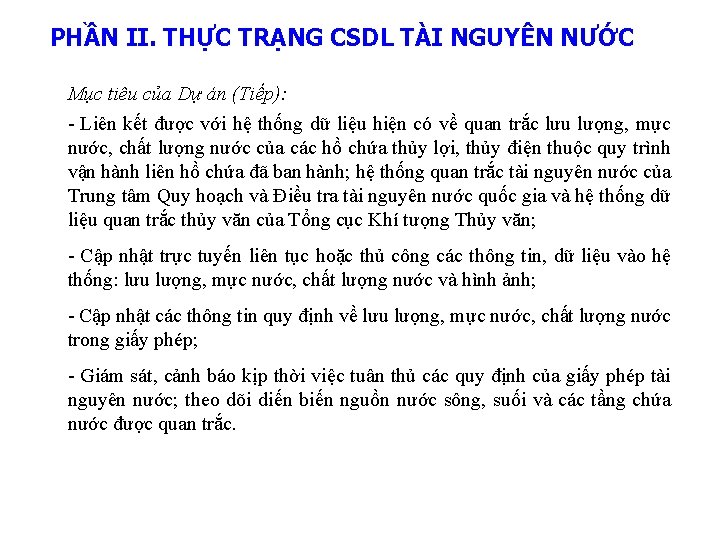 PHẦN II. THỰC TRẠNG CSDL TÀI NGUYÊN NƯỚC Mục tiêu của Dự án (Tiếp):