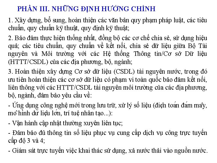 PHẦN III. NHỮNG ĐỊNH HƯỚNG CHÍNH 1. Xây dựng, bổ sung, hoàn thiện các