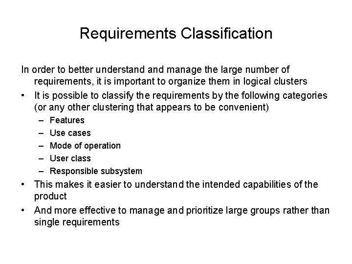 Requirements Classification In order to better understand manage the large number of requirements, it