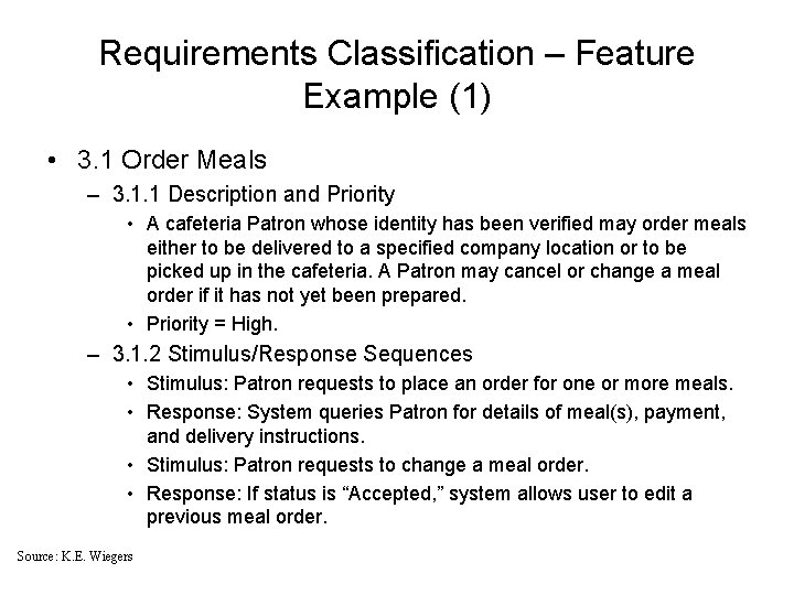 Requirements Classification – Feature Example (1) • 3. 1 Order Meals – 3. 1.