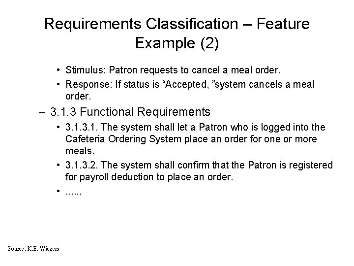 Requirements Classification – Feature Example (2) • Stimulus: Patron requests to cancel a meal