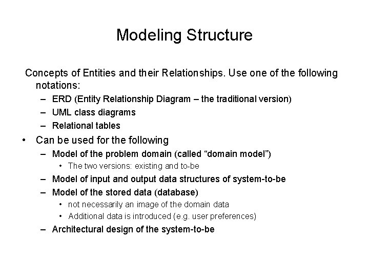 Modeling Structure Concepts of Entities and their Relationships. Use one of the following notations: