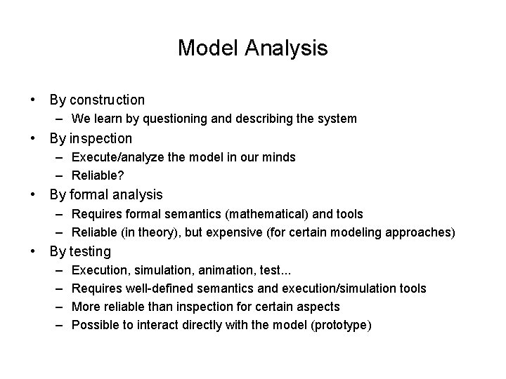 Model Analysis • By construction – We learn by questioning and describing the system