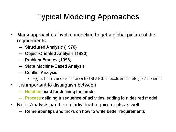 Typical Modeling Approaches • Many approaches involve modeling to get a global picture of