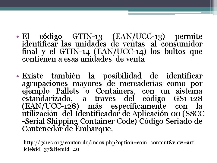  • El código GTIN-13 (EAN/UCC-13) permite identificar las unidades de ventas al consumidor