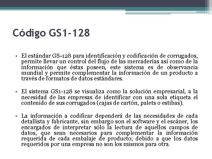 Código GS 1 -128 • El estándar GS-128 para identificación y codificación de corrugados,