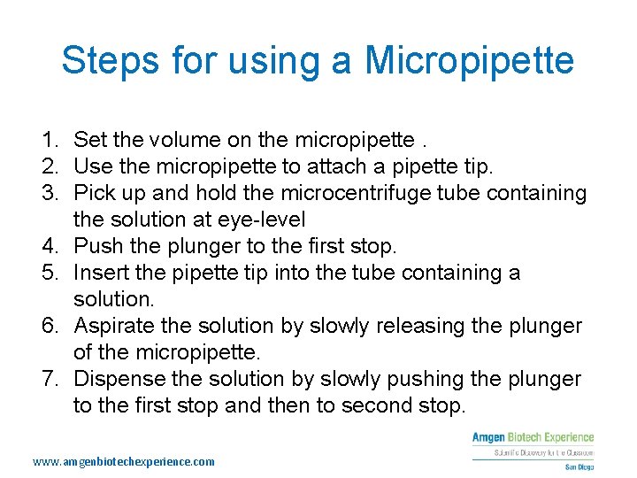 Steps for using a Micropipette 1. Set the volume on the micropipette. 2. Use