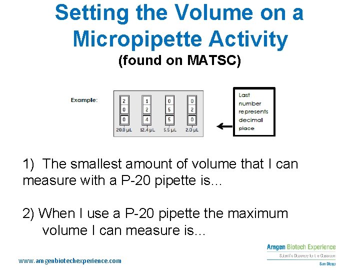 Setting the Volume on a Micropipette Activity (found on MATSC) 1) The smallest amount