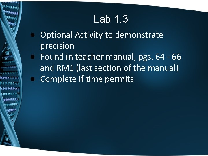 Lab 1. 3 ● Optional Activity to demonstrate precision ● Found in teacher manual,