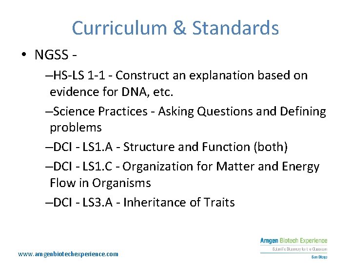 Curriculum & Standards • NGSS –HS-LS 1 -1 - Construct an explanation based on