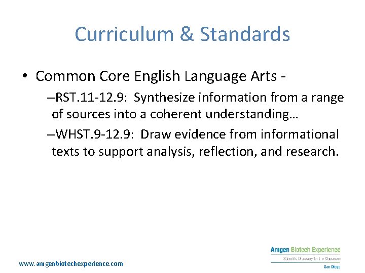 Curriculum & Standards • Common Core English Language Arts –RST. 11 -12. 9: Synthesize