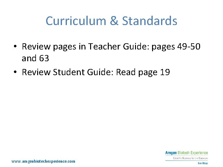 Curriculum & Standards • Review pages in Teacher Guide: pages 49 -50 and 63
