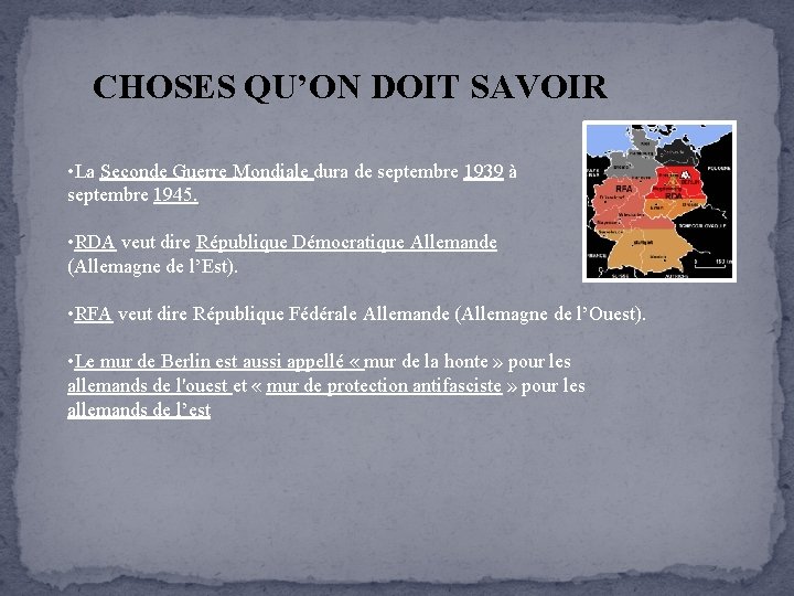 CHOSES QU’ON DOIT SAVOIR • La Seconde Guerre Mondiale dura de septembre 1939 à