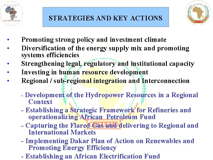 STRATEGIES AND KEY ACTIONS • • • Promoting strong policy and investment climate Diversification