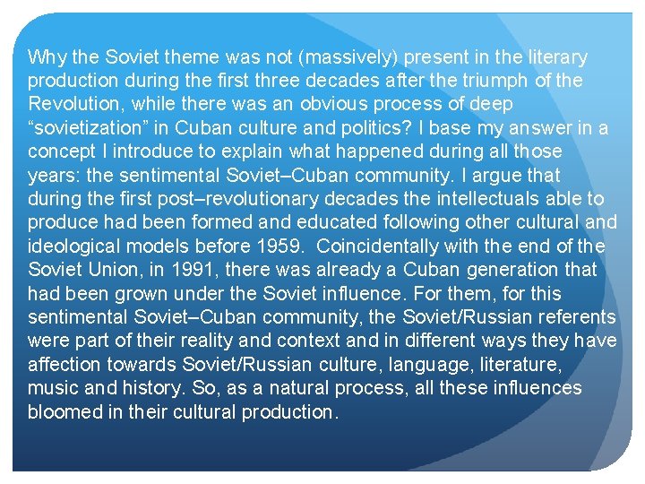 Why the Soviet theme was not (massively) present in the literary production during the