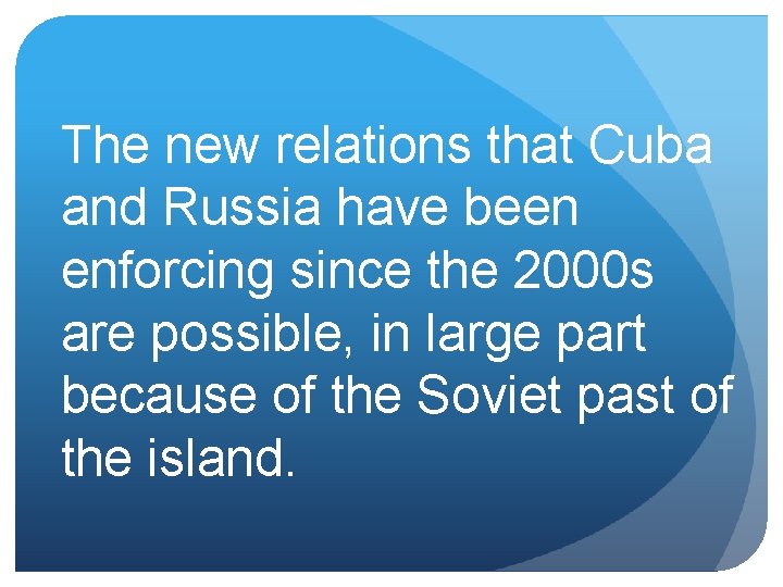 The new relations that Cuba and Russia have been enforcing since the 2000 s