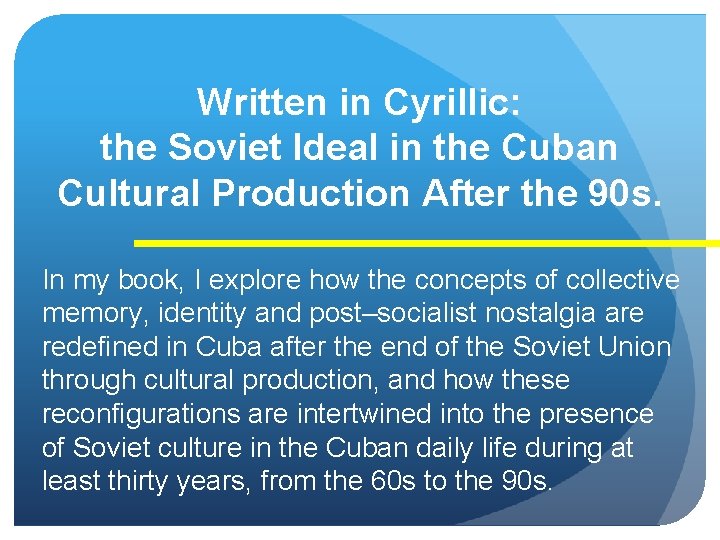 Written in Cyrillic: the Soviet Ideal in the Cuban Cultural Production After the 90