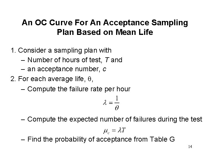 An OC Curve For An Acceptance Sampling Plan Based on Mean Life 1. Consider