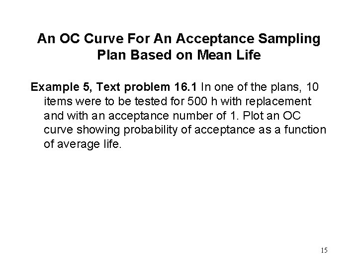 An OC Curve For An Acceptance Sampling Plan Based on Mean Life Example 5,