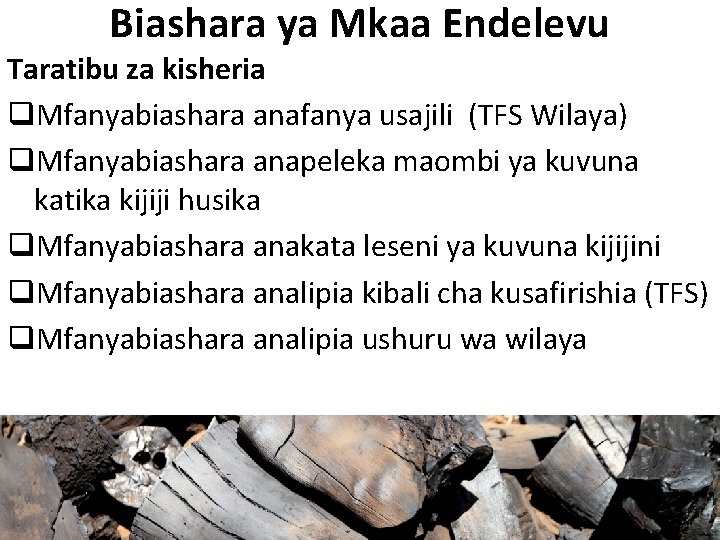 Biashara ya Mkaa Endelevu Taratibu za kisheria q. Mfanyabiashara anafanya usajili (TFS Wilaya) q.