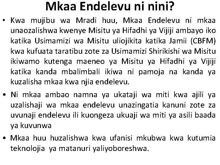 Mkaa Endelevu ni nini? • Kwa mujibu wa Mradi huu, Mkaa Endelevu ni mkaa