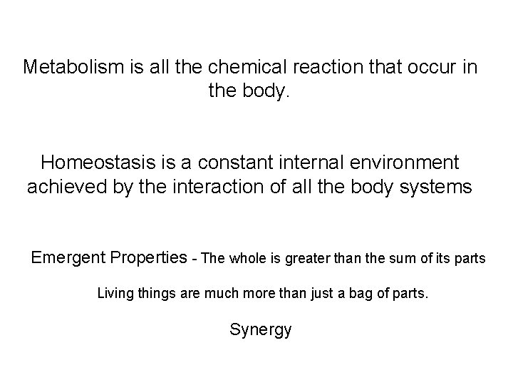 Metabolism is all the chemical reaction that occur in the body. Homeostasis is a