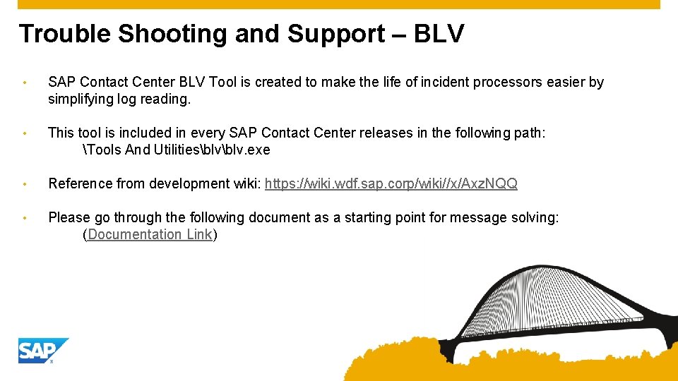 Trouble Shooting and Support – BLV • SAP Contact Center BLV Tool is created