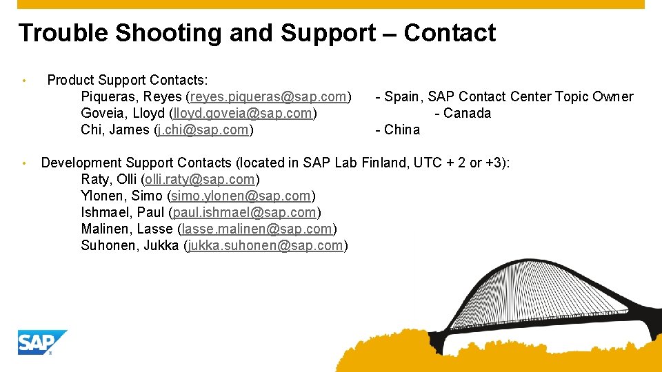 Trouble Shooting and Support – Contact • • Product Support Contacts: Piqueras, Reyes (reyes.