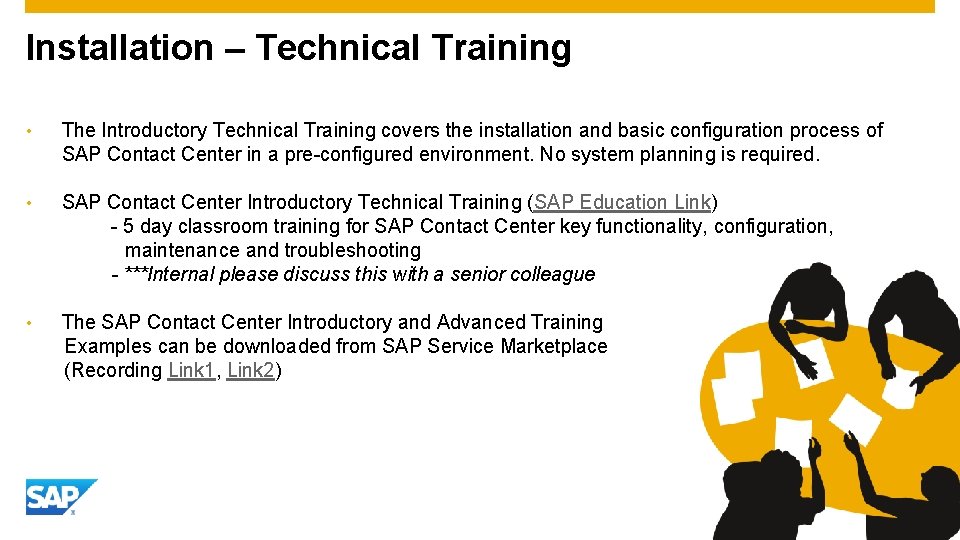 Installation – Technical Training • The Introductory Technical Training covers the installation and basic
