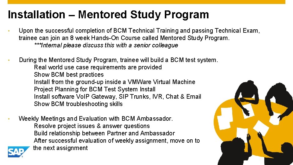 Installation – Mentored Study Program • Upon the successful completion of BCM Technical Training