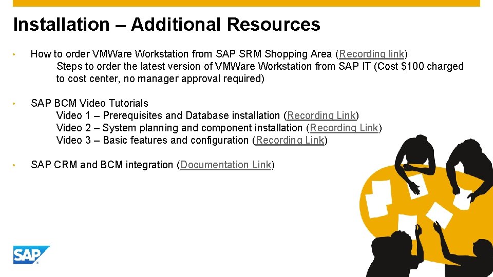 Installation – Additional Resources • How to order VMWare Workstation from SAP SRM Shopping