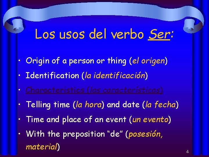 Los usos del verbo Ser: • Origin of a person or thing (el origen)