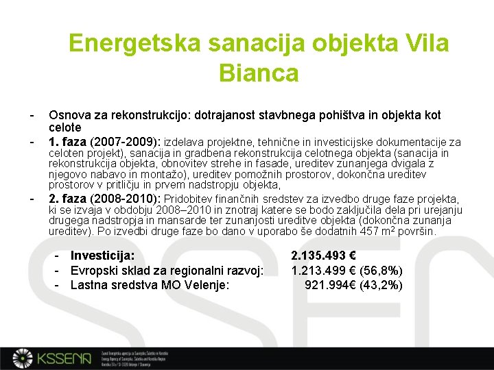 Energetska sanacija objekta Vila Bianca - - Osnova za rekonstrukcijo: dotrajanost stavbnega pohištva in