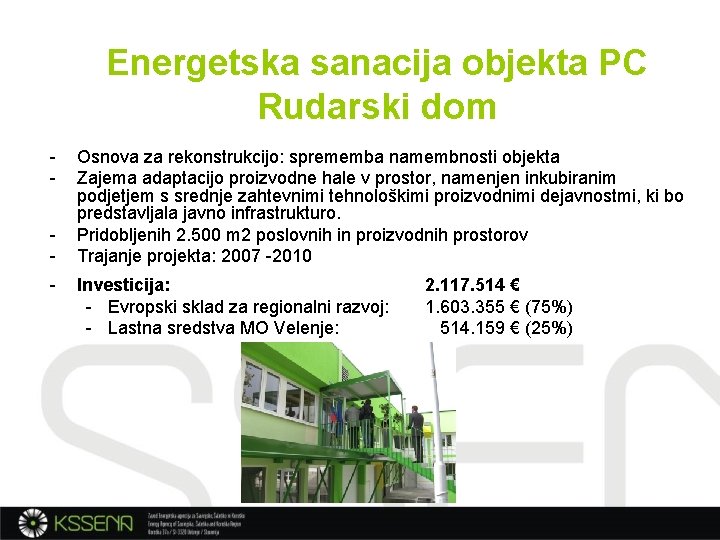 Energetska sanacija objekta PC Rudarski dom - Osnova za rekonstrukcijo: sprememba namembnosti objekta Zajema