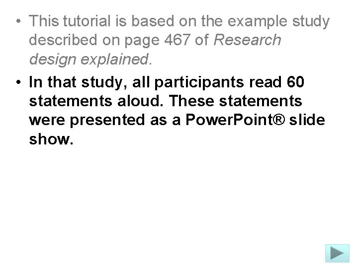  • This tutorial is based on the example study described on page 467