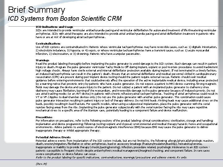 Brief Summary ICD Systems from Boston Scientific CRM ICD Indications and Usage ICDs are