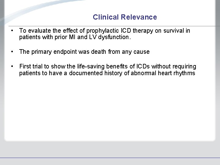 Clinical Relevance • To evaluate the effect of prophylactic ICD therapy on survival in