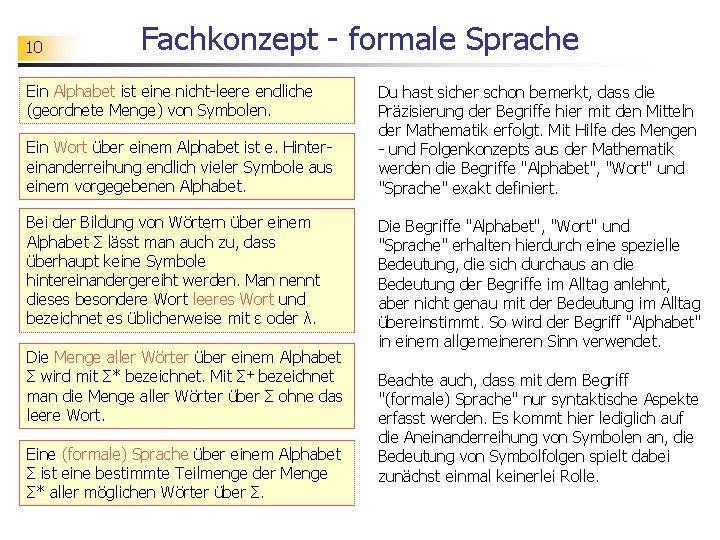 10 Fachkonzept - formale Sprache Ein Alphabet ist eine nicht-leere endliche (geordnete Menge) von