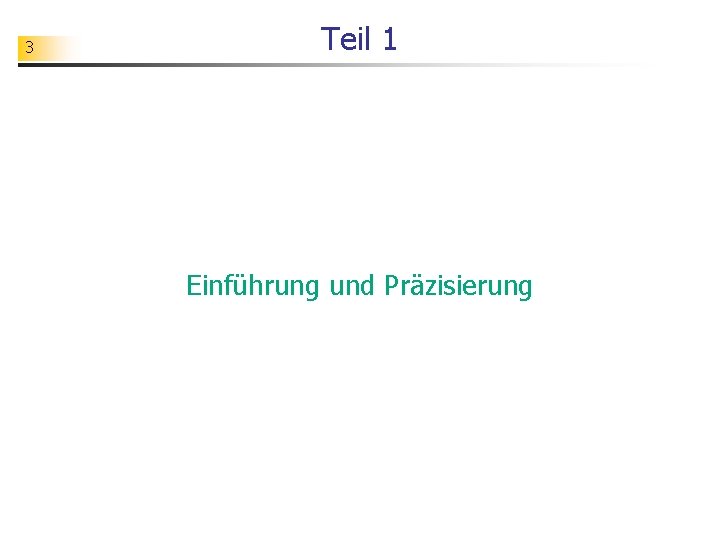 3 Teil 1 Einführung und Präzisierung 