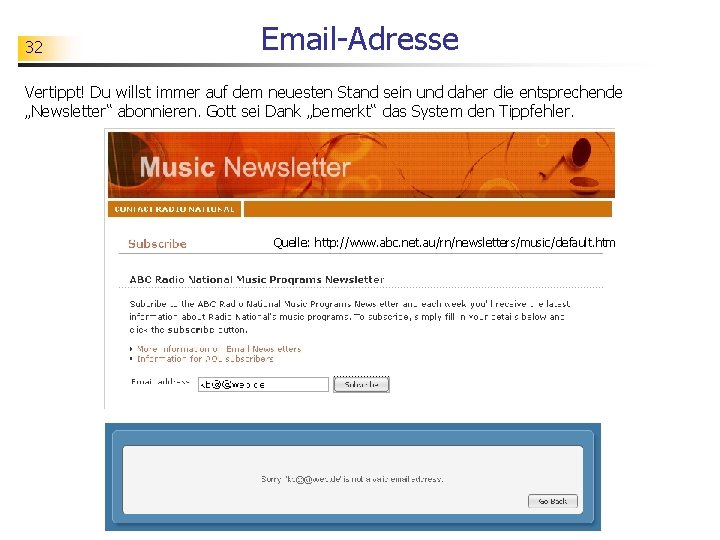 32 Email-Adresse Vertippt! Du willst immer auf dem neuesten Stand sein und daher die