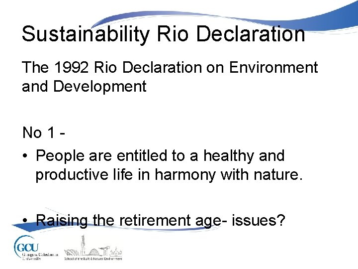 Sustainability Rio Declaration The 1992 Rio Declaration on Environment and Development No 1 •