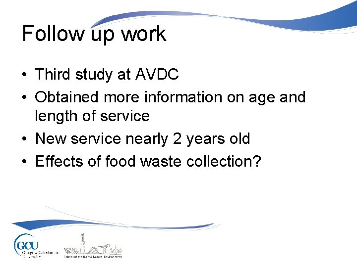 Follow up work • Third study at AVDC • Obtained more information on age