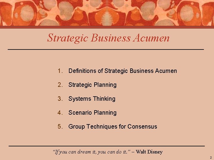 Strategic Business Acumen 1. Definitions of Strategic Business Acumen 2. Strategic Planning 3. Systems
