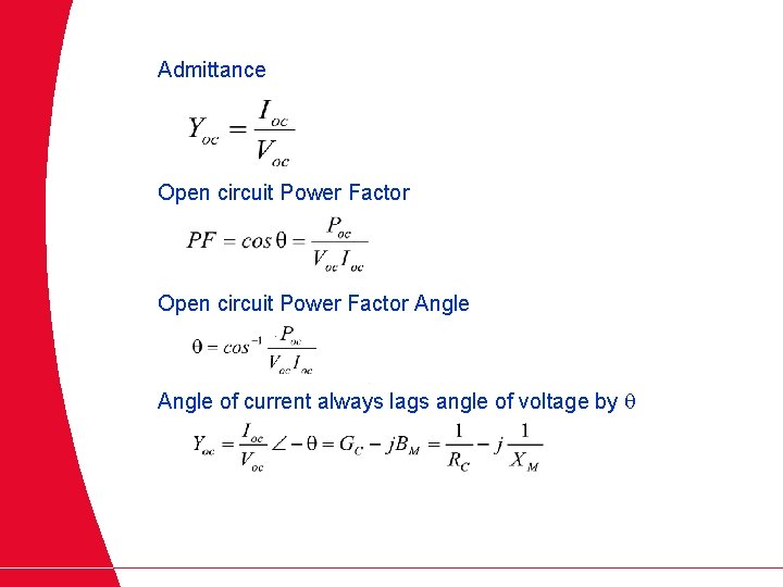 Admittance Open circuit Power Factor Angle of current always lags angle of voltage by