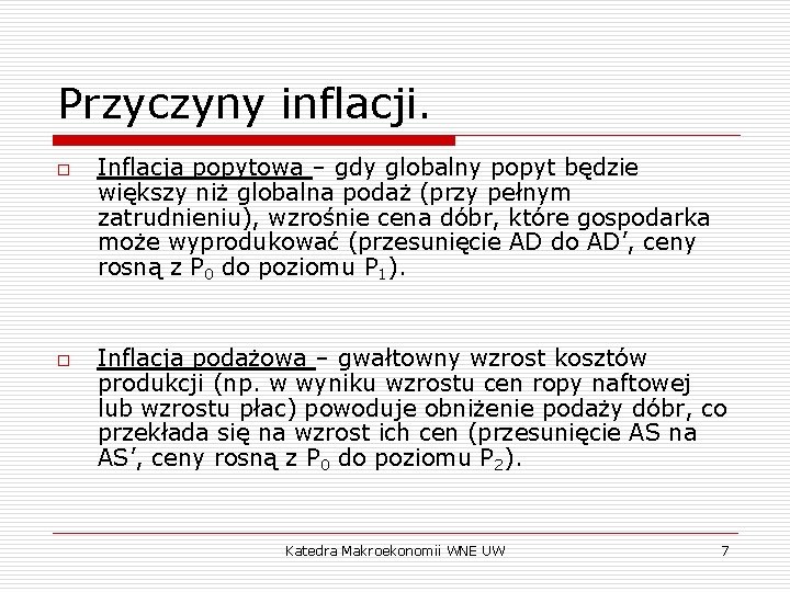 Przyczyny inflacji. o o Inflacja popytowa – gdy globalny popyt będzie większy niż globalna