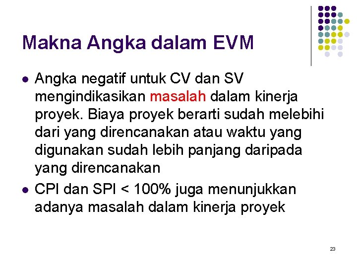 Makna Angka dalam EVM l l Angka negatif untuk CV dan SV mengindikasikan masalah